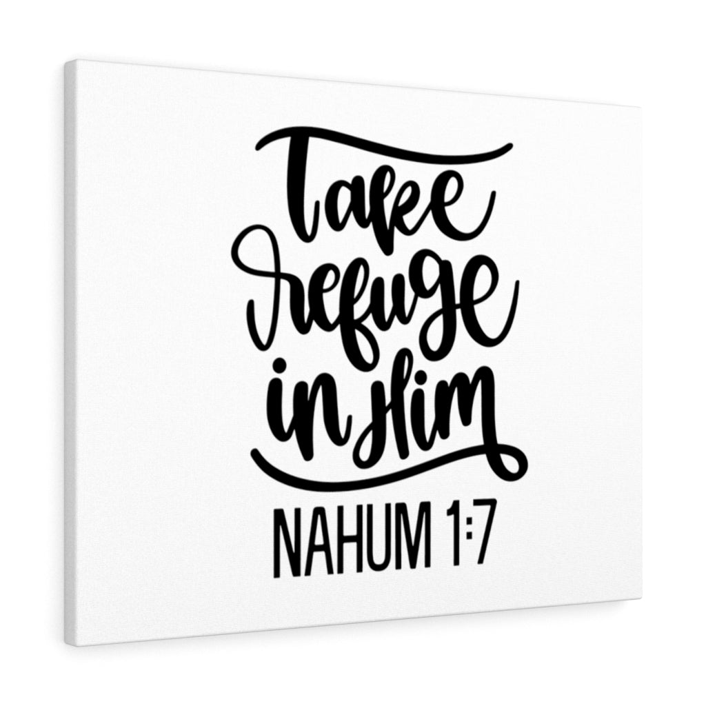 Scripture Walls Take Refuge In Him Nahum 1:7 Bible Verse Canvas Christian Wall Art Ready to Hang Unframed-Express Your Love Gifts