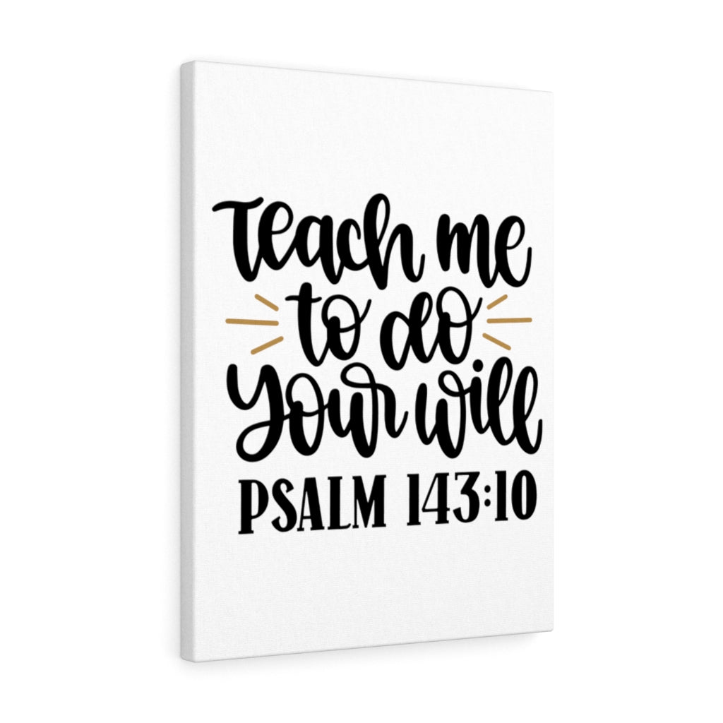 Scripture Walls Teach Me Psalm 143:10 Bible Verse Canvas Christian Wall Art Ready to Hang Unframed-Express Your Love Gifts