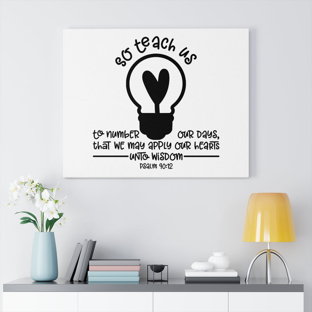 Scripture Walls Teach Us Psalm 90:12 Bible Verse Canvas Christian Wall Art Ready to Hang Unframed-Express Your Love Gifts