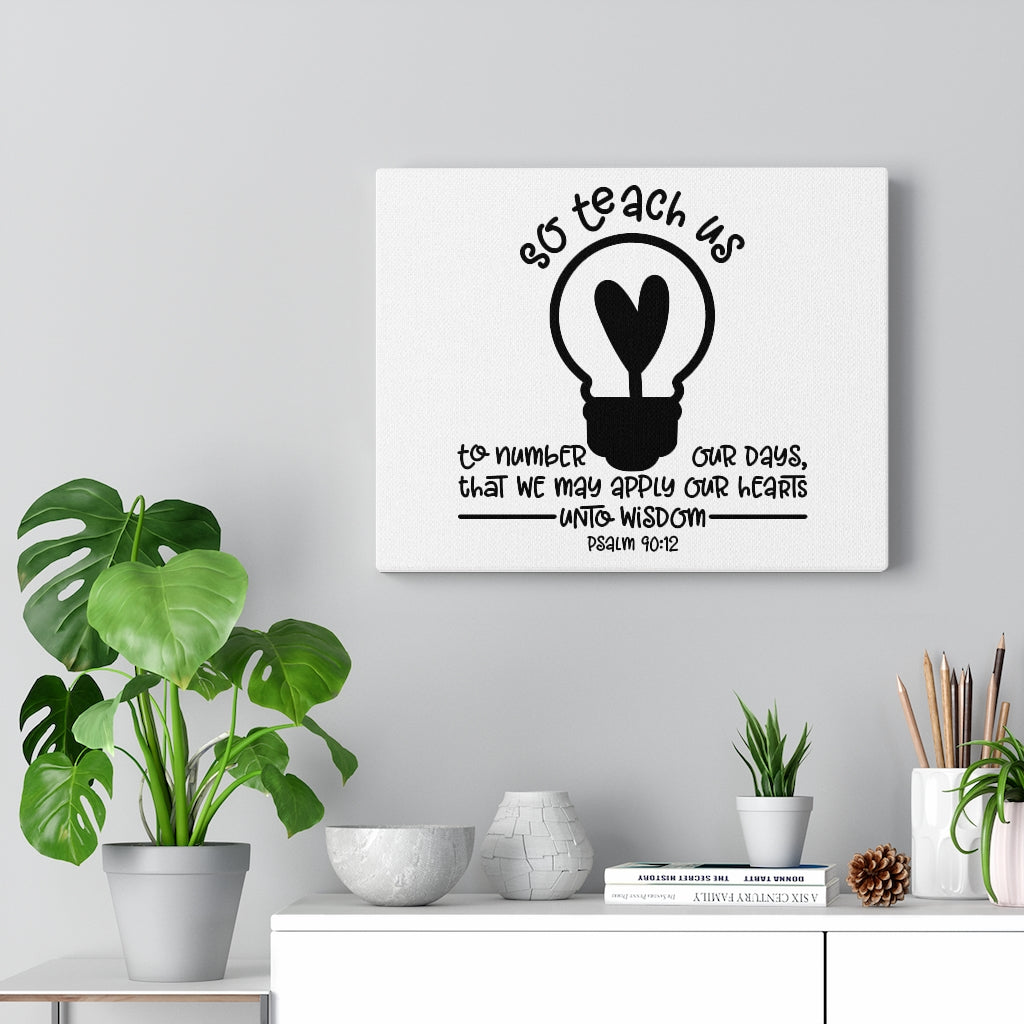 Scripture Walls Teach Us Psalm 90:12 Bible Verse Canvas Christian Wall Art Ready to Hang Unframed-Express Your Love Gifts