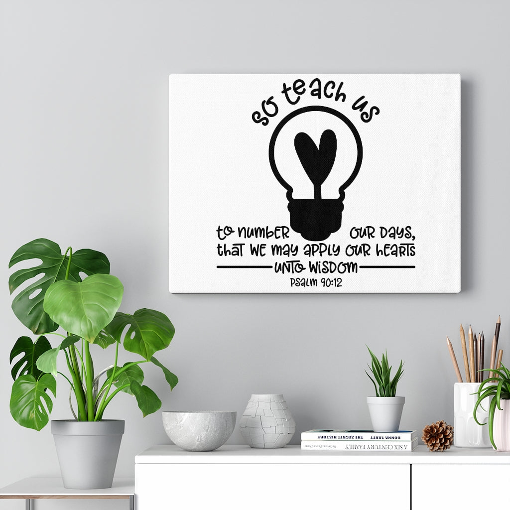 Scripture Walls Teach Us Psalm 90:12 Bible Verse Canvas Christian Wall Art Ready to Hang Unframed-Express Your Love Gifts