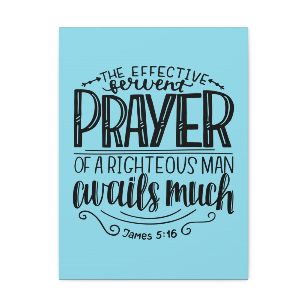 Scripture Walls The Effective Prayer James 5:16 Bible Verse Canvas Christian Wall Art Ready To Hang Unframed-Express Your Love Gifts