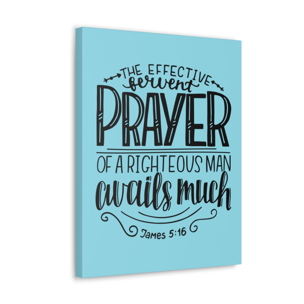 Scripture Walls The Effective Prayer James 5:16 Bible Verse Canvas Christian Wall Art Ready To Hang Unframed-Express Your Love Gifts