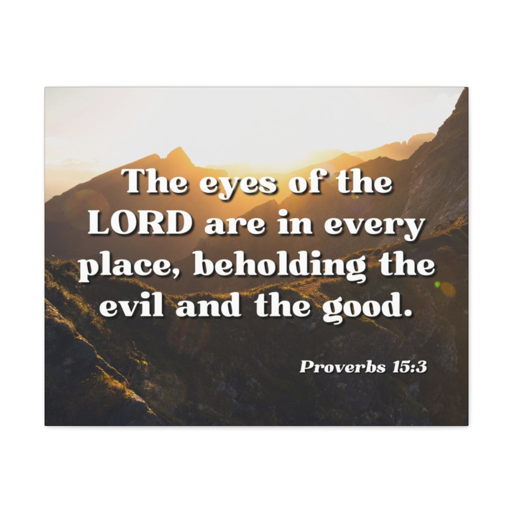 Scripture Walls The Eyes Of The Lord Are In Every Place Proverbs 15:3 Bible Verse Canvas Christian Wall Art Ready to Hang Unframed-Express Your Love Gifts