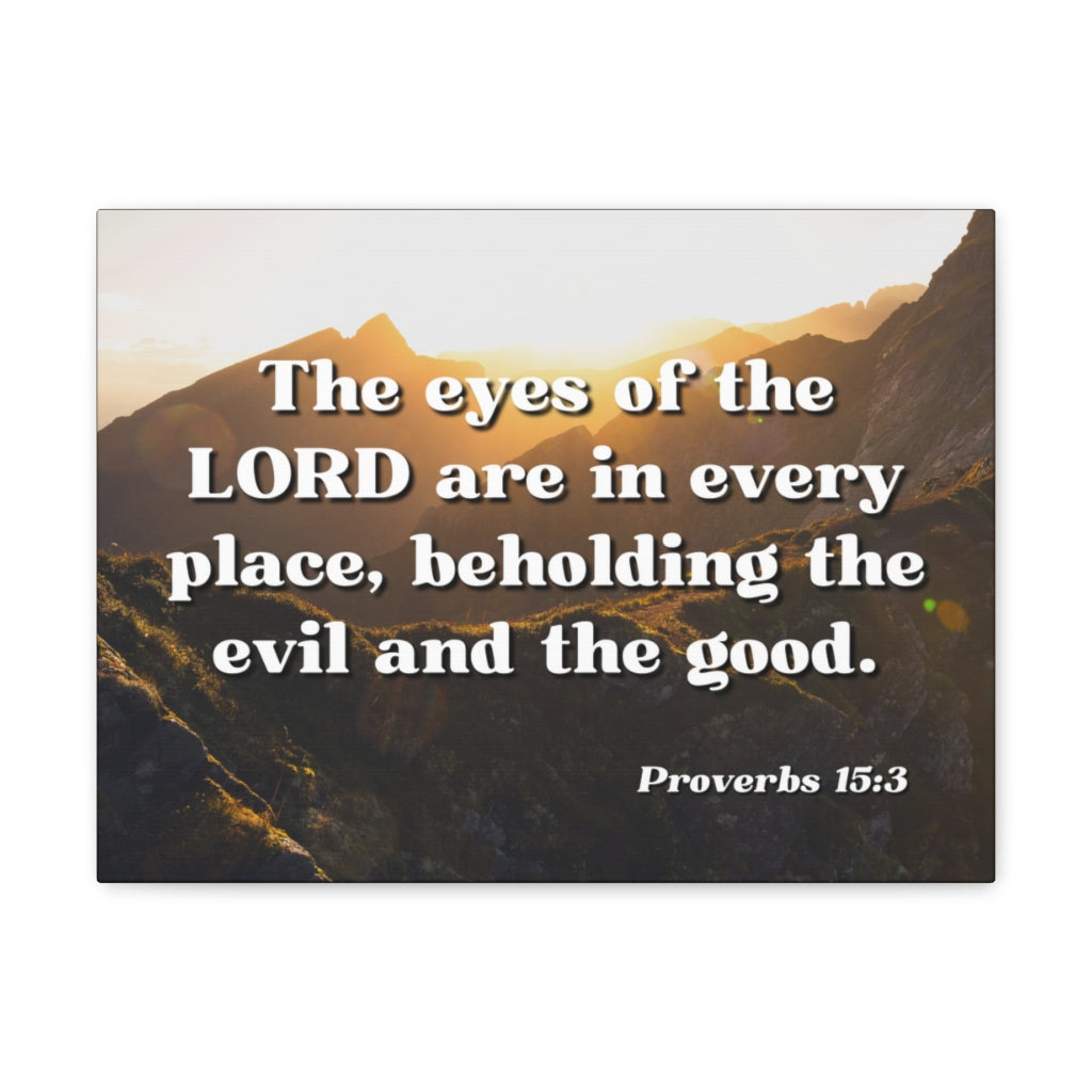 Scripture Walls The Eyes Of The Lord Are In Every Place Proverbs 15:3 Bible Verse Canvas Christian Wall Art Ready to Hang Unframed-Express Your Love Gifts