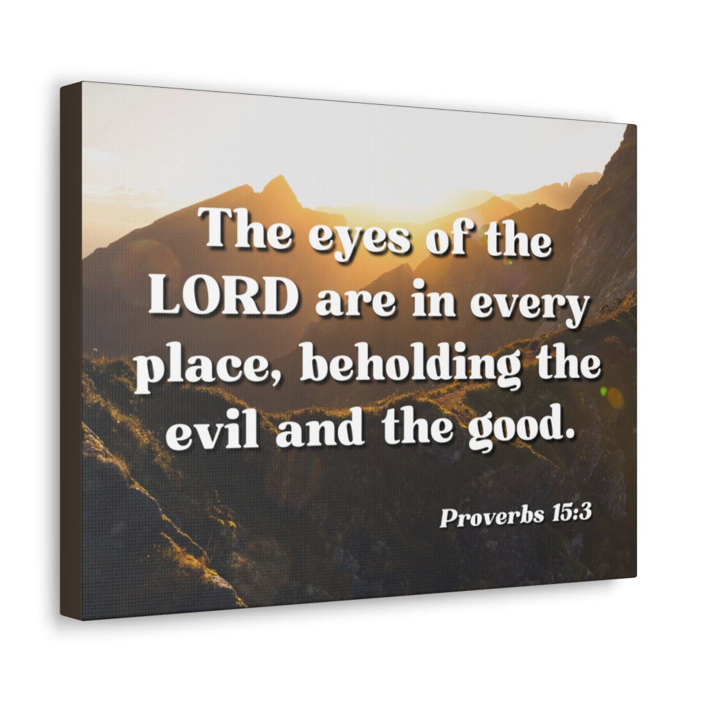 Scripture Walls The Eyes Of The Lord Are In Every Place Proverbs 15:3 Bible Verse Canvas Christian Wall Art Ready to Hang Unframed-Express Your Love Gifts