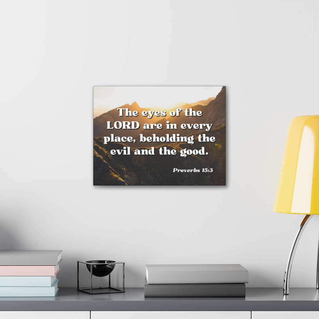 Scripture Walls The Eyes Of The Lord Are In Every Place Proverbs 15:3 Bible Verse Canvas Christian Wall Art Ready to Hang Unframed-Express Your Love Gifts