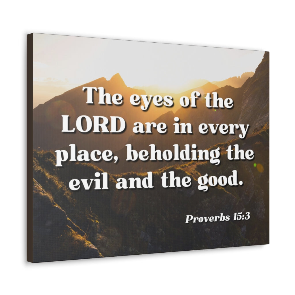 Scripture Walls The Eyes Of The Lord Are In Every Place Proverbs 15:3 Bible Verse Canvas Christian Wall Art Ready to Hang Unframed-Express Your Love Gifts