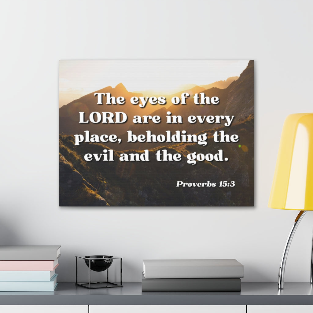 Scripture Walls The Eyes Of The Lord Are In Every Place Proverbs 15:3 Bible Verse Canvas Christian Wall Art Ready to Hang Unframed-Express Your Love Gifts
