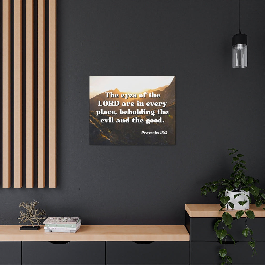 Scripture Walls The Eyes Of The Lord Are In Every Place Proverbs 15:3 Bible Verse Canvas Christian Wall Art Ready to Hang Unframed-Express Your Love Gifts