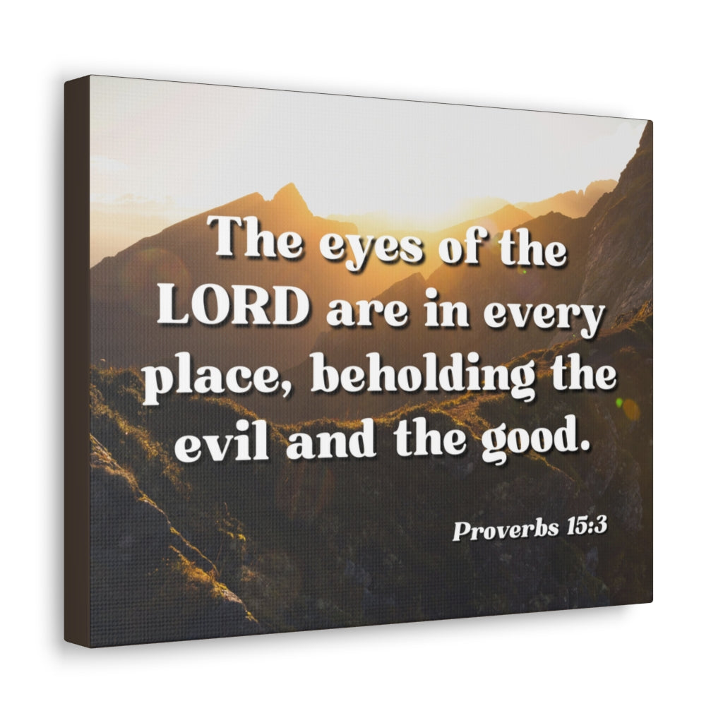 Scripture Walls The Eyes Of The Lord Are In Every Place Proverbs 15:3 Bible Verse Canvas Christian Wall Art Ready to Hang Unframed-Express Your Love Gifts