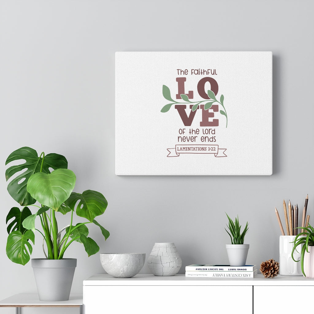 Scripture Walls The Faithful Love Lamentations 3:22 Bible Verse Canvas Christian Wall Art Ready to Hang Unframed-Express Your Love Gifts