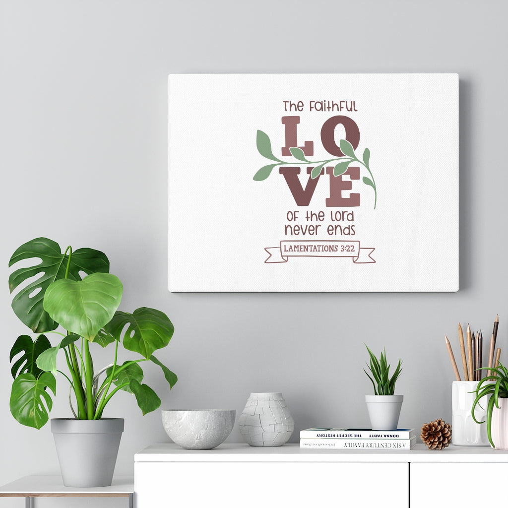 Scripture Walls The Faithful Love Lamentations 3:22 Bible Verse Canvas Christian Wall Art Ready to Hang Unframed-Express Your Love Gifts