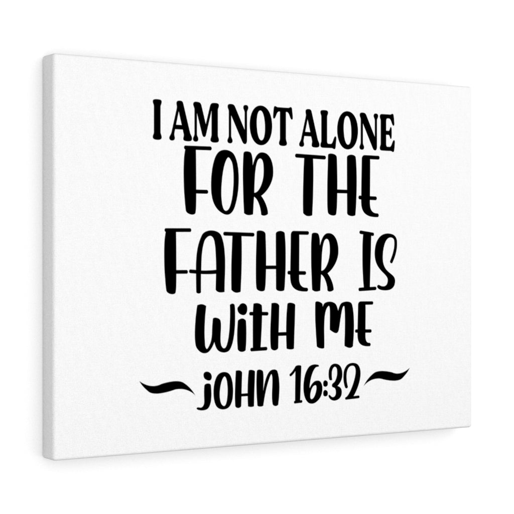 Scripture Walls The Father Is With Me John 16:32 Bible Verse Canvas Christian Wall Art Ready to Hang Unframed-Express Your Love Gifts