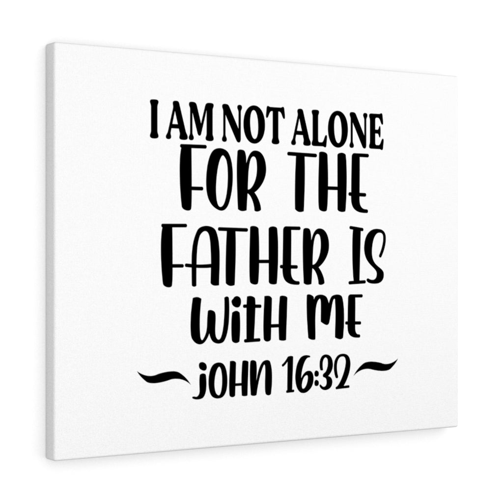 Scripture Walls The Father Is With Me John 16:32 Bible Verse Canvas Christian Wall Art Ready to Hang Unframed-Express Your Love Gifts