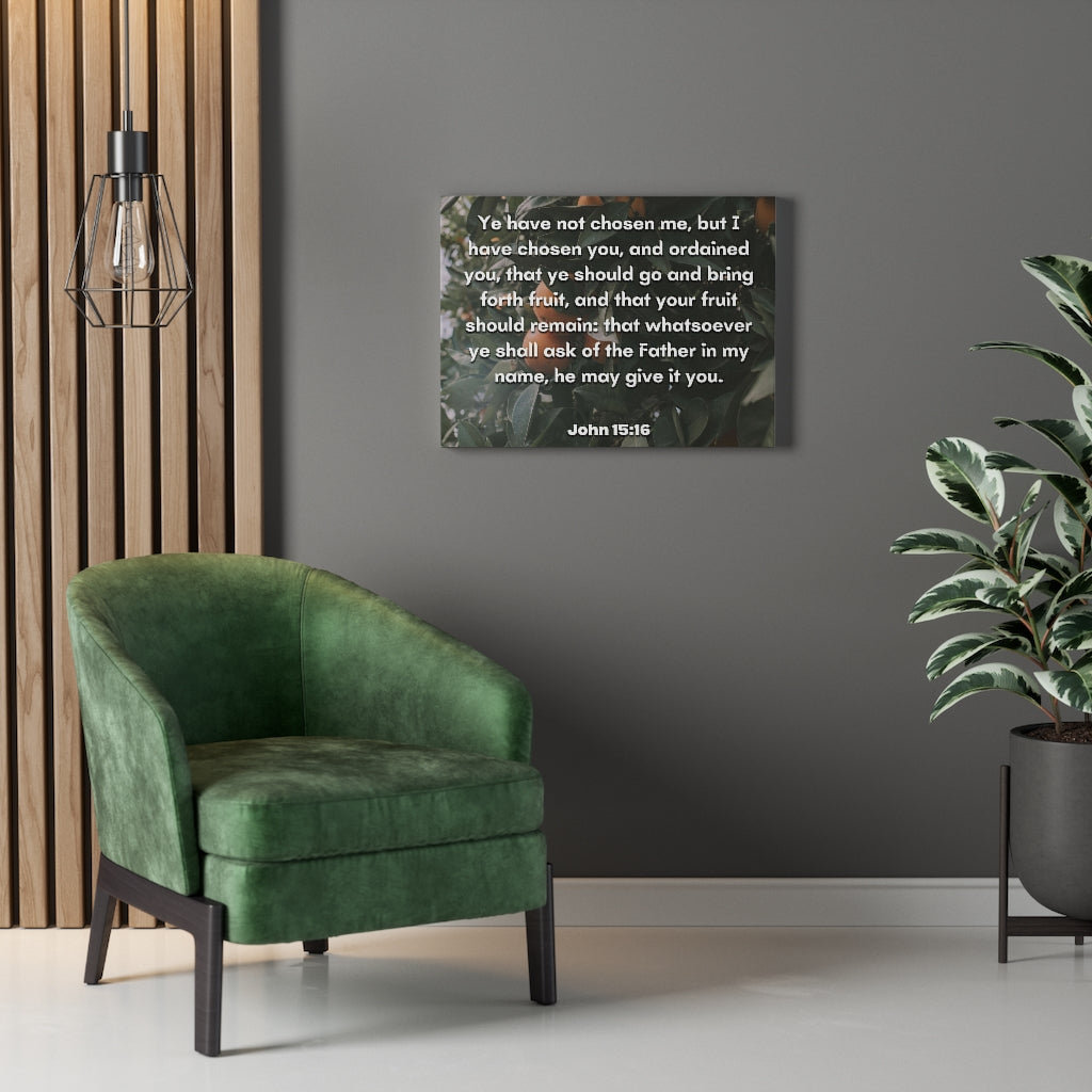 Scripture Walls The Father John 15:16 Bible Verse Canvas Christian Wall Art Ready to Hang Unframed-Express Your Love Gifts