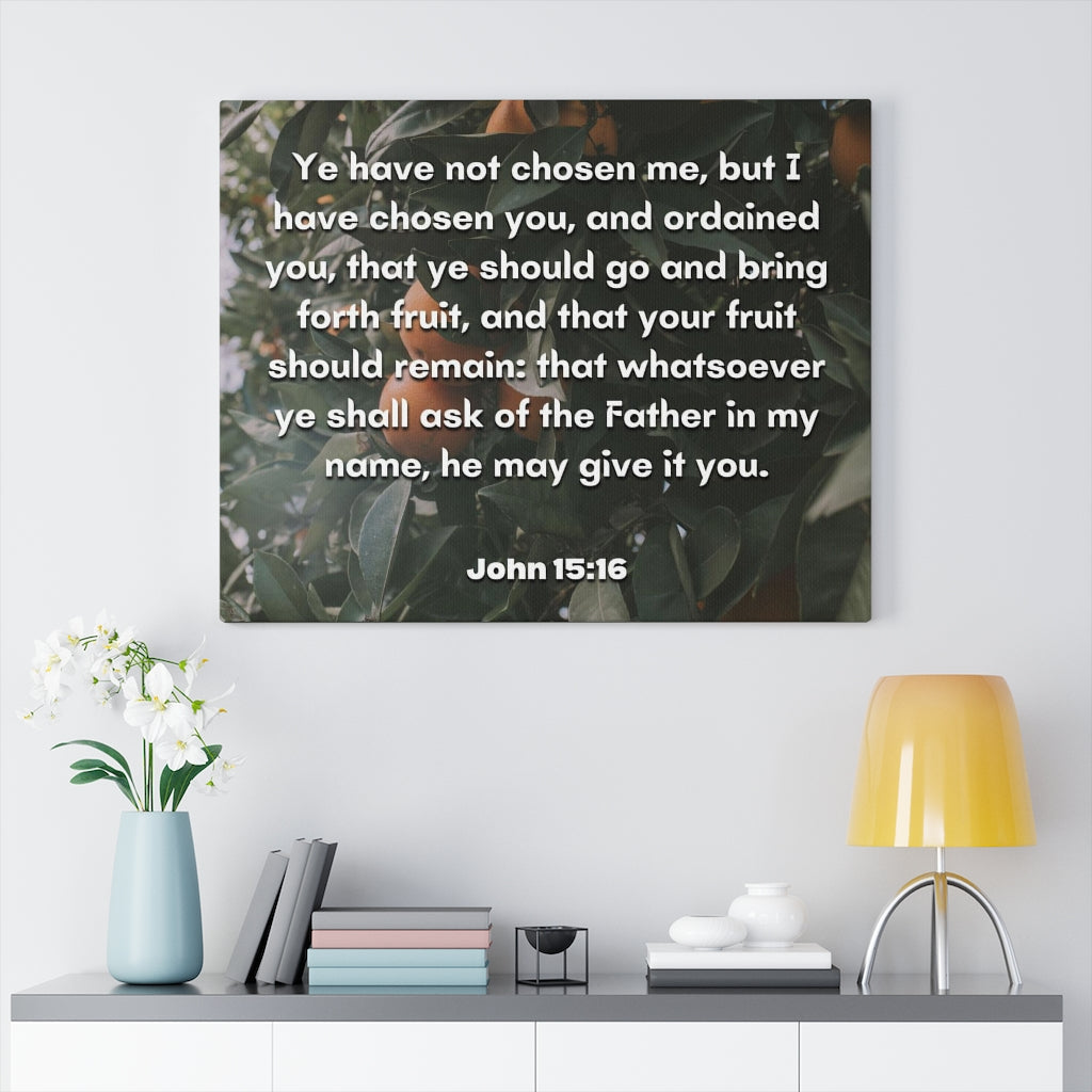 Scripture Walls The Father John 15:16 Bible Verse Canvas Christian Wall Art Ready to Hang Unframed-Express Your Love Gifts