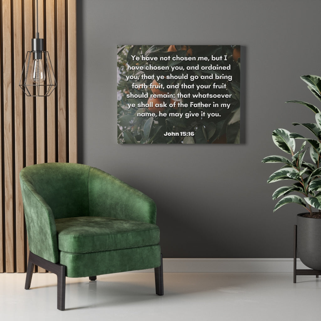 Scripture Walls The Father John 15:16 Bible Verse Canvas Christian Wall Art Ready to Hang Unframed-Express Your Love Gifts