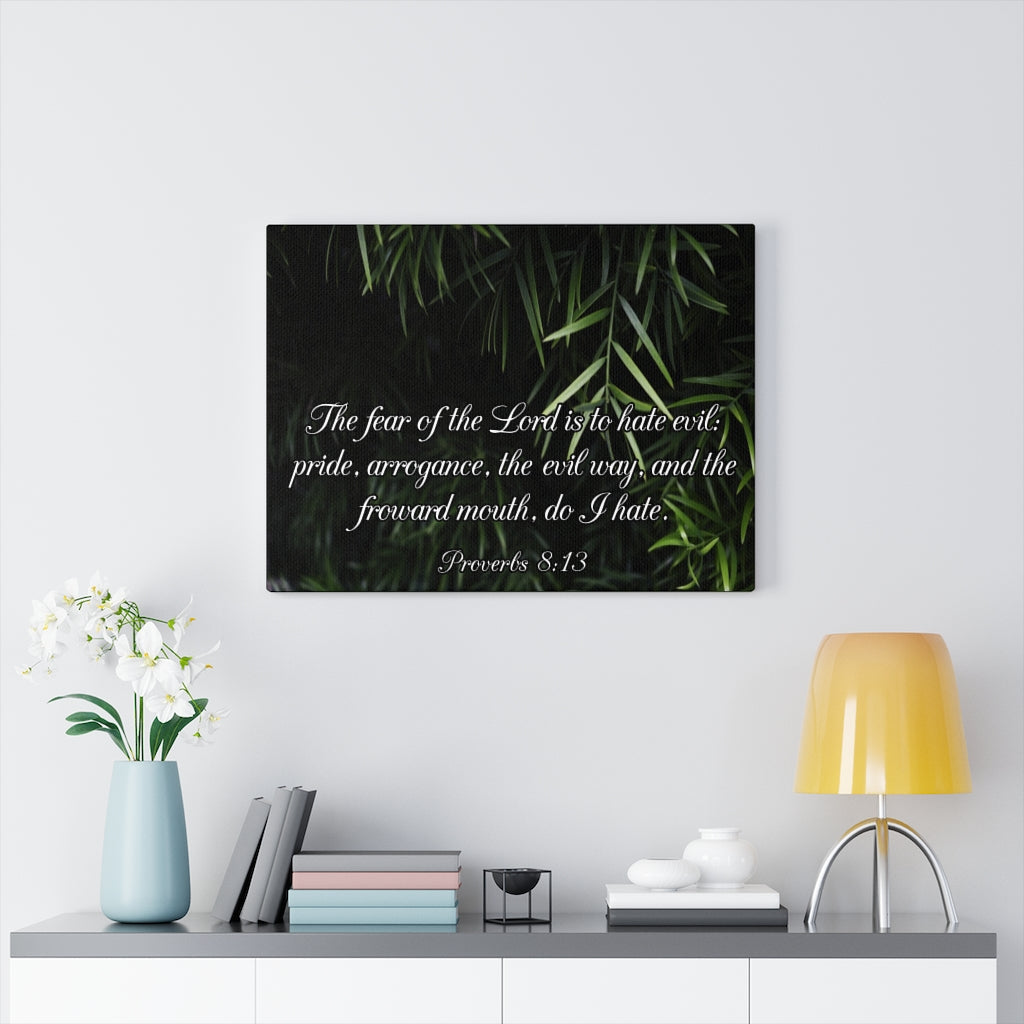 Scripture Walls Fear of The Lord is Proverbs 8:13 Bible Verse Canvas Christian Wall Art Ready to Hang Unframed-Express Your Love Gifts