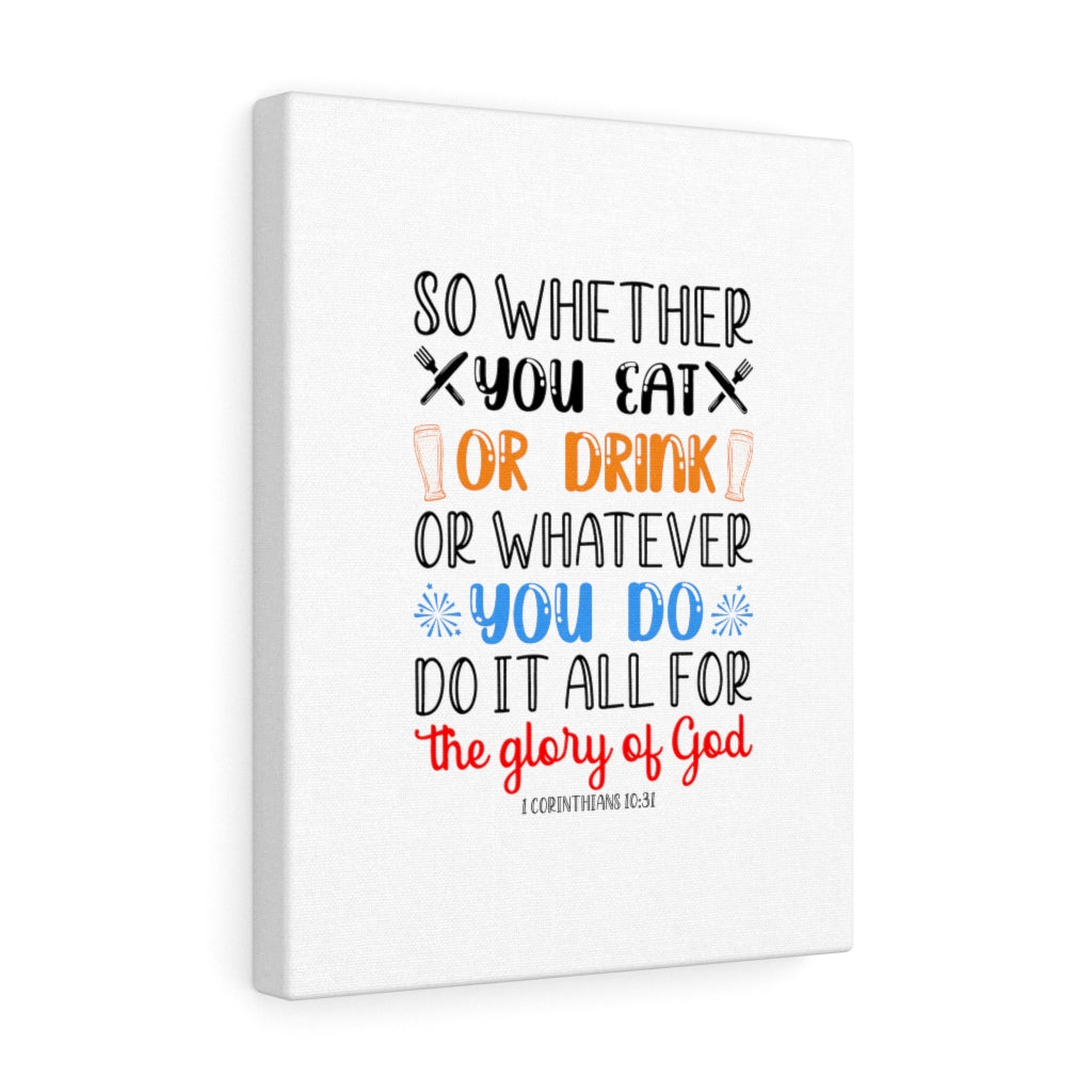 Scripture Walls The Glory Of God 1 Corinthians 10:31 Bible Verse Canvas Christian Wall Art Ready to Hang Unframed-Express Your Love Gifts