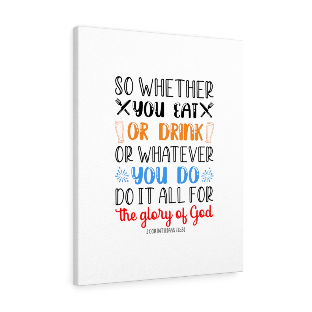 Scripture Walls The Glory Of God 1 Corinthians 10:31 Bible Verse Canvas Christian Wall Art Ready to Hang Unframed-Express Your Love Gifts