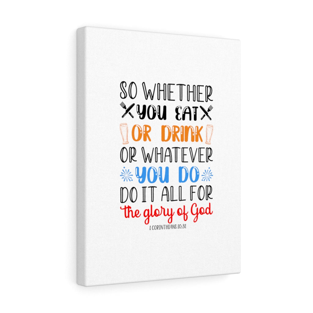 Scripture Walls The Glory Of God 1 Corinthians 10:31 Bible Verse Canvas Christian Wall Art Ready to Hang Unframed-Express Your Love Gifts