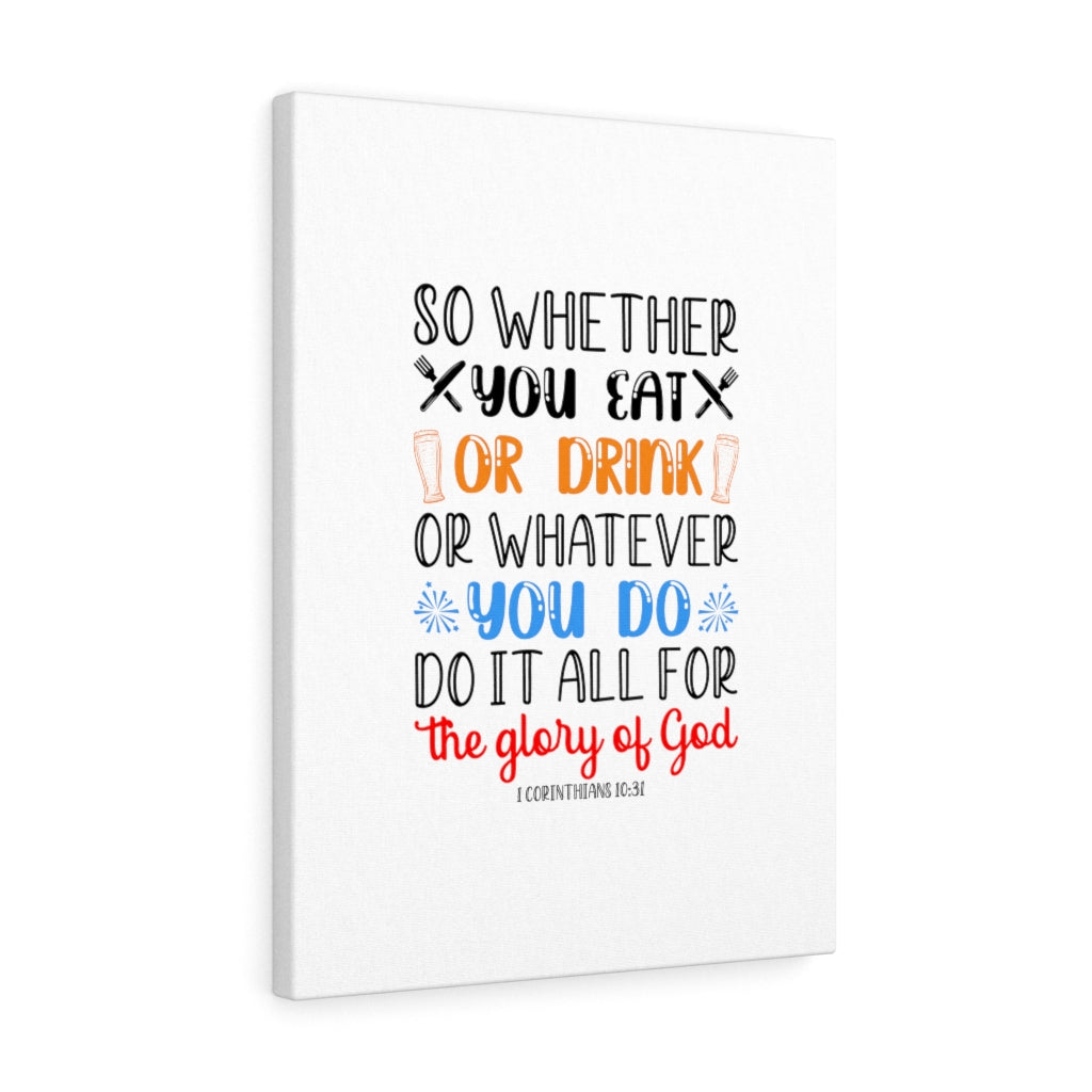 Scripture Walls The Glory Of God 1 Corinthians 10:31 Bible Verse Canvas Christian Wall Art Ready to Hang Unframed-Express Your Love Gifts