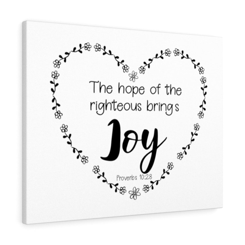 Scripture Walls The Hope Of The Righteous Proverbs 10:28 Bible Verse Canvas Christian Wall Art Ready to Hang Unframed-Express Your Love Gifts