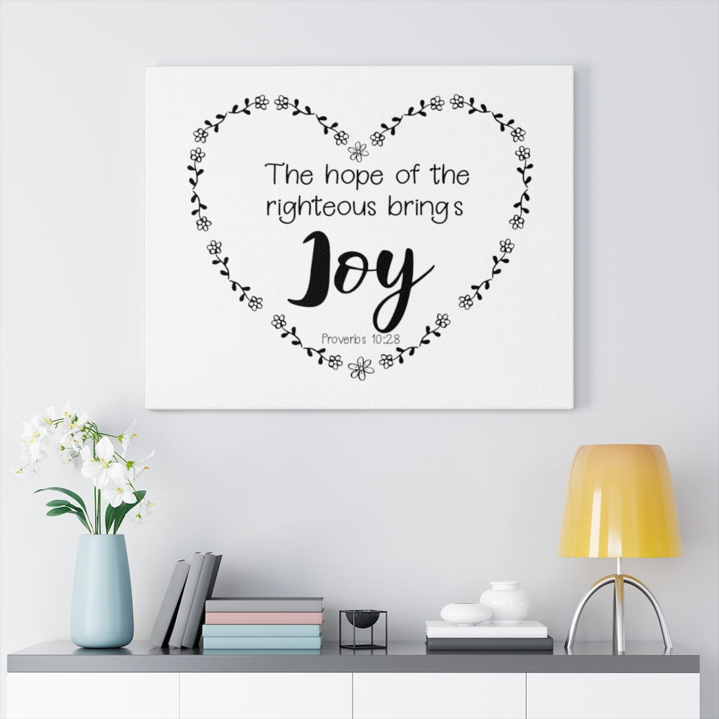 Scripture Walls The Hope Of The Righteous Proverbs 10:28 Bible Verse Canvas Christian Wall Art Ready to Hang Unframed-Express Your Love Gifts