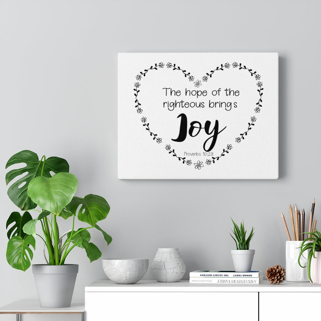 Scripture Walls The Hope Of The Righteous Proverbs 10:28 Bible Verse Canvas Christian Wall Art Ready to Hang Unframed-Express Your Love Gifts