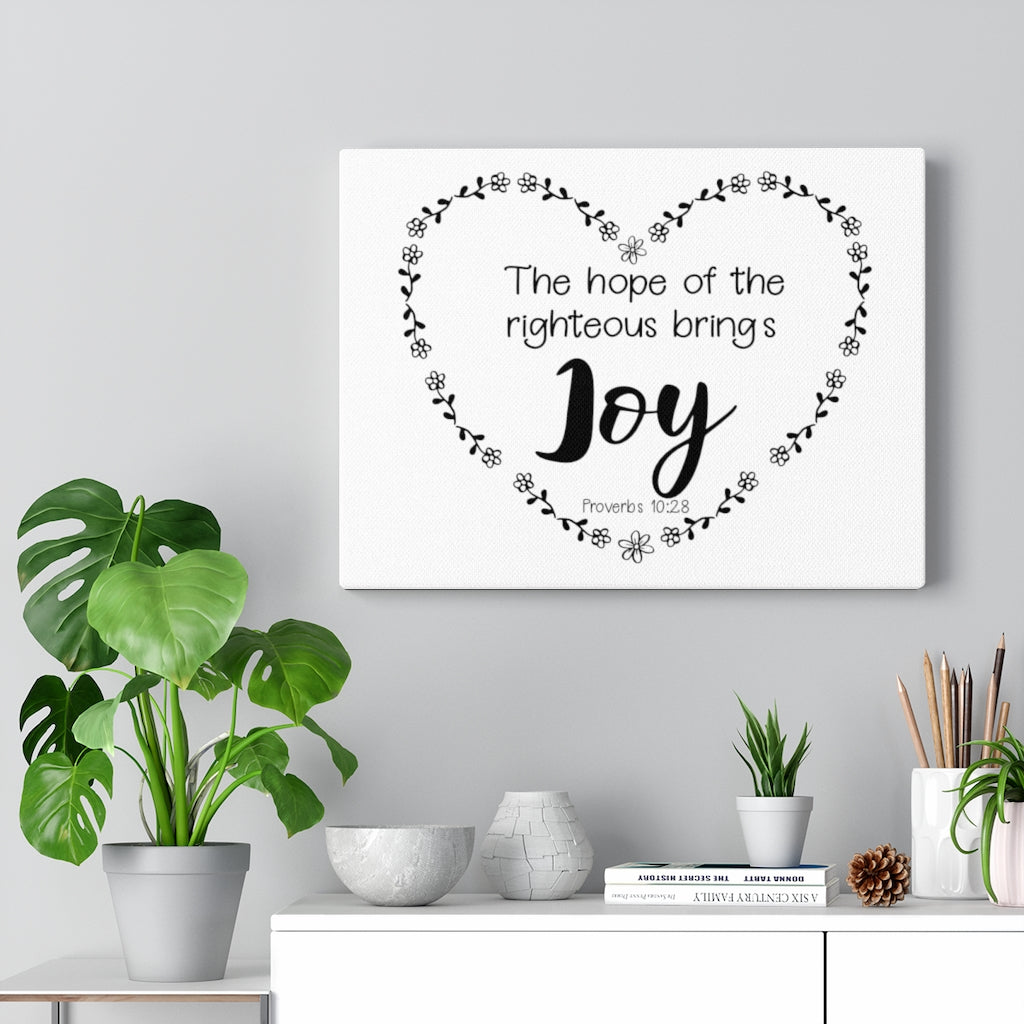 Scripture Walls The Hope Of The Righteous Proverbs 10:28 Bible Verse Canvas Christian Wall Art Ready to Hang Unframed-Express Your Love Gifts