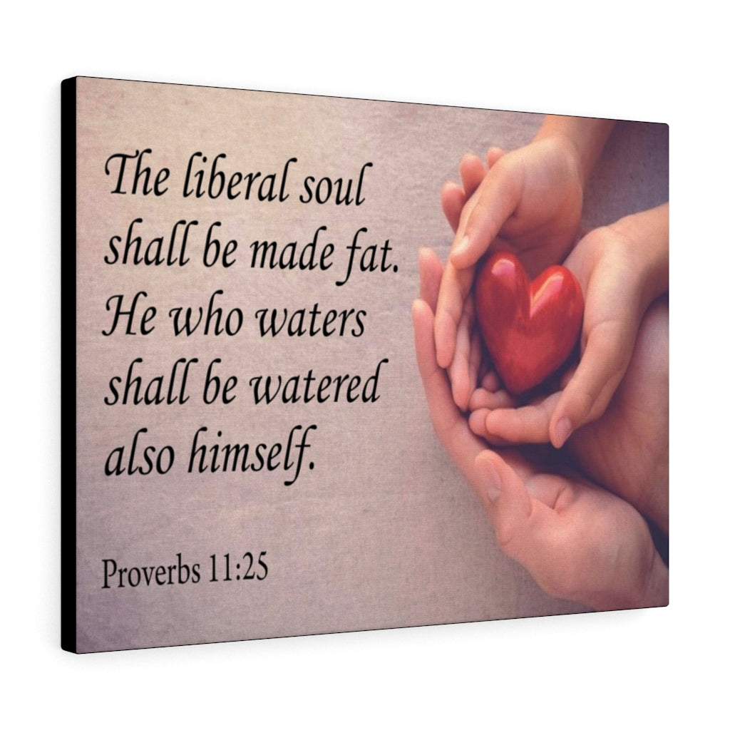 Scripture Walls The Liberal Soul Proverbs 11:25 Bible Verse Canvas Christian Wall Art Ready to Hang Unframed-Express Your Love Gifts