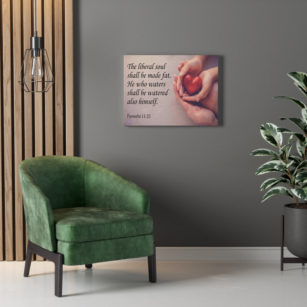 Scripture Walls The Liberal Soul Proverbs 11:25 Bible Verse Canvas Christian Wall Art Ready to Hang Unframed-Express Your Love Gifts