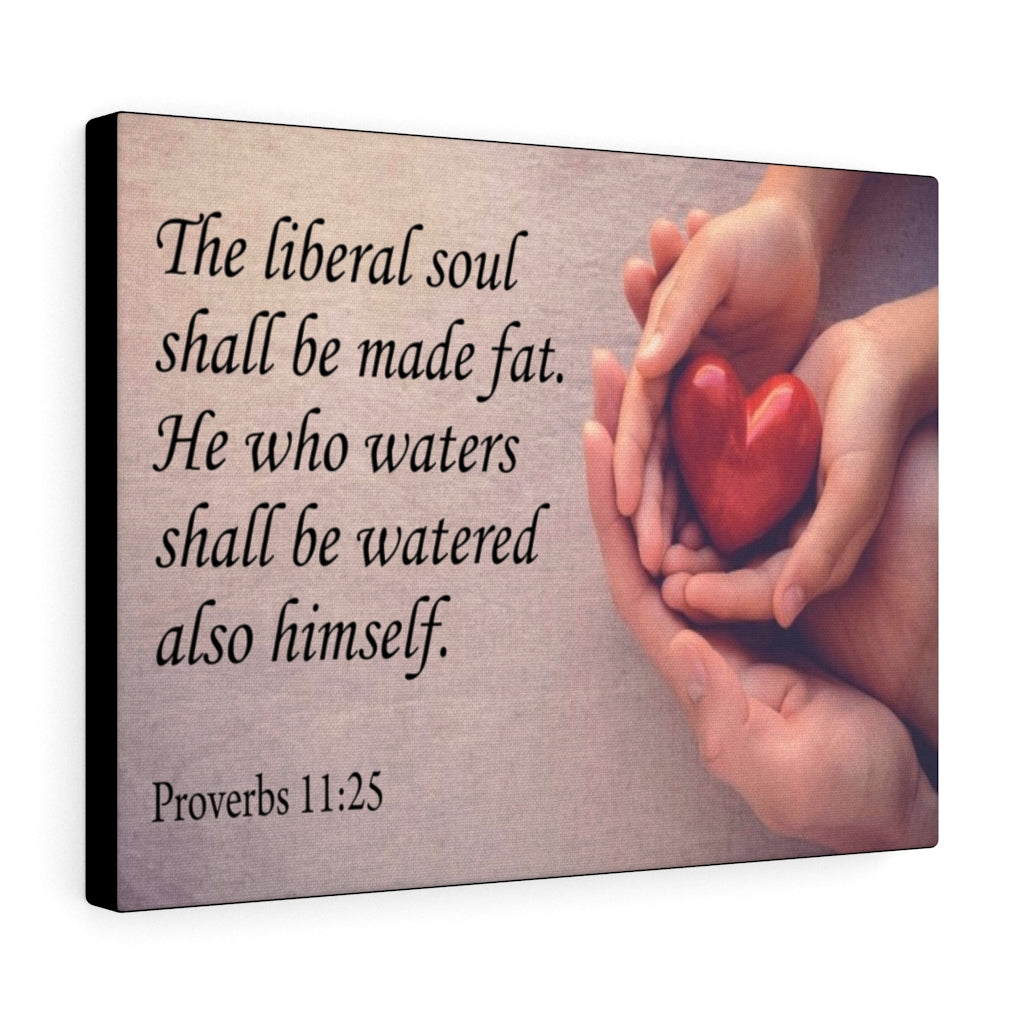Scripture Walls The Liberal Soul Proverbs 11:25 Bible Verse Canvas Christian Wall Art Ready to Hang Unframed-Express Your Love Gifts