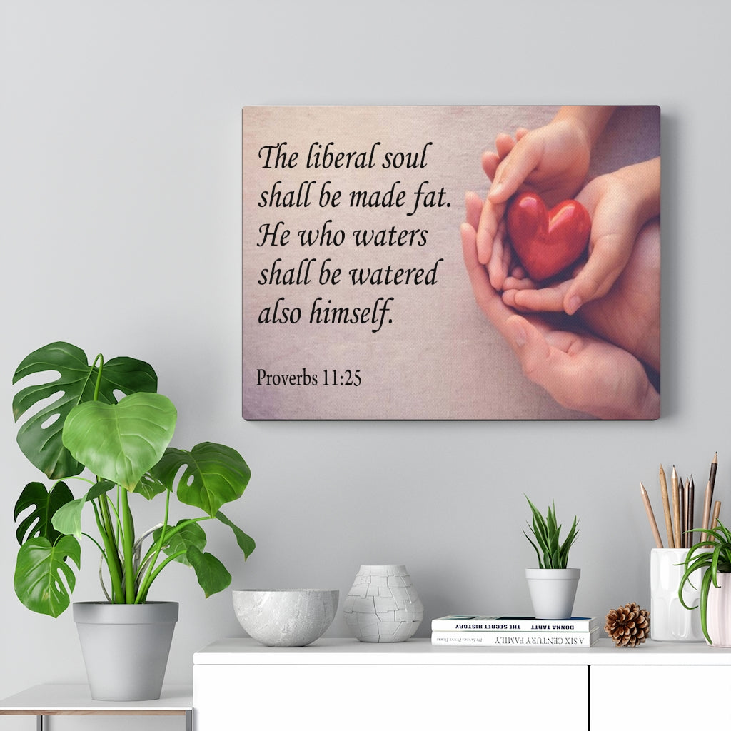 Scripture Walls The Liberal Soul Proverbs 11:25 Bible Verse Canvas Christian Wall Art Ready to Hang Unframed-Express Your Love Gifts
