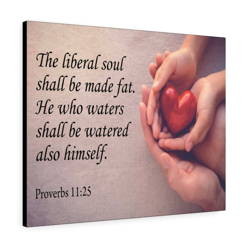 Scripture Walls The Liberal Soul Proverbs 11:25 Bible Verse Canvas Christian Wall Art Ready to Hang Unframed-Express Your Love Gifts