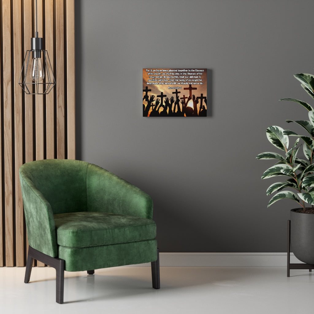 Scripture Walls The Likeness of His Resurrection Romans 6:5-6 Bible Verse Canvas Christian Wall Art Ready to Hang Unframed-Express Your Love Gifts
