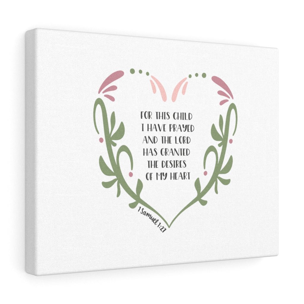 Scripture Walls The Lord Has Granted 1 Samuel 1:27 Bible Verse Canvas Christian Wall Art Ready to Hang Unframed-Express Your Love Gifts