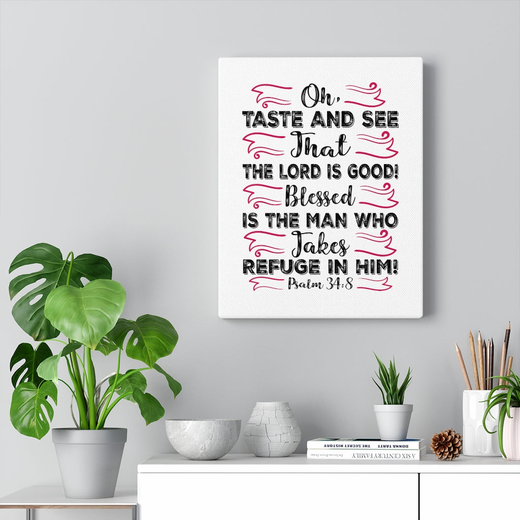 Scripture Walls The Lord Is Good Psalm 34:8 Bible Verse Canvas Christian Wall Art Ready to Hang Unframed-Express Your Love Gifts