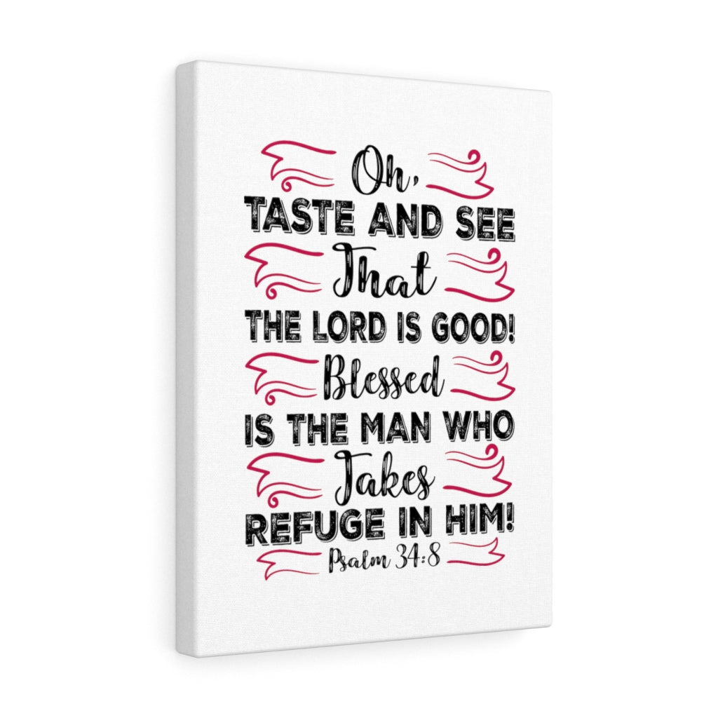 Scripture Walls The Lord Is Good Psalm 34:8 Bible Verse Canvas Christian Wall Art Ready to Hang Unframed-Express Your Love Gifts