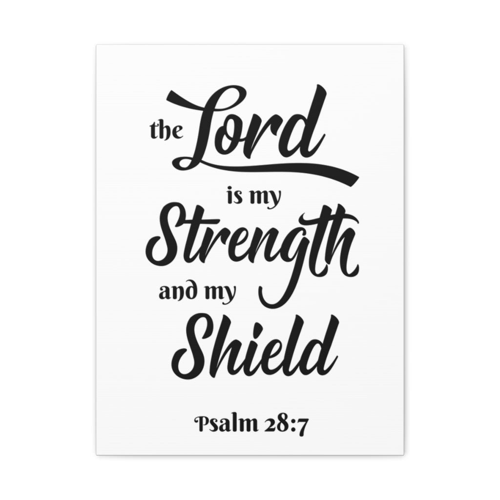 Scripture Walls The Lord Is My Strength And My Shield Psalm 28:7 Bible Verse Canvas Christian Wall Art Ready To Hang Unframed-Express Your Love Gifts