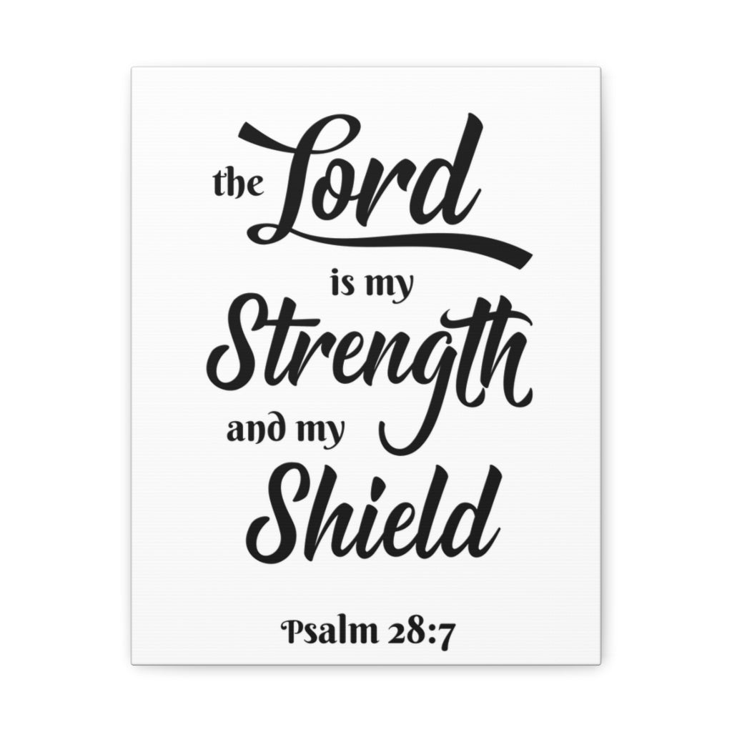 Scripture Walls The Lord Is My Strength And My Shield Psalm 28:7 Bible Verse Canvas Christian Wall Art Ready To Hang Unframed-Express Your Love Gifts