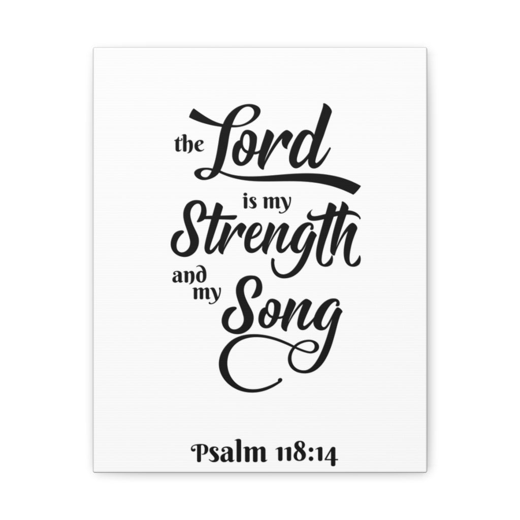 Scripture Walls The Lord Is My Strength And My Song Psalm 118:14 Bible Verse Canvas Christian Wall Art Ready To Hang Unframed-Express Your Love Gifts