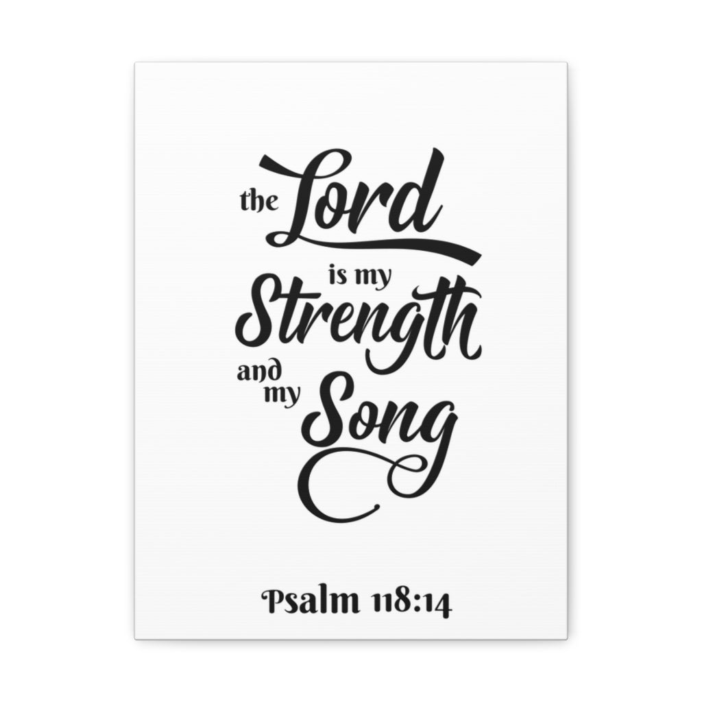 Scripture Walls The Lord Is My Strength And My Song Psalm 118:14 Bible Verse Canvas Christian Wall Art Ready To Hang Unframed-Express Your Love Gifts