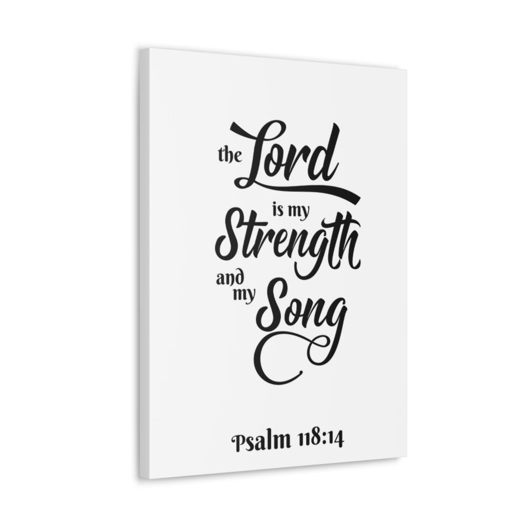 Scripture Walls The Lord Is My Strength And My Song Psalm 118:14 Bible Verse Canvas Christian Wall Art Ready To Hang Unframed-Express Your Love Gifts