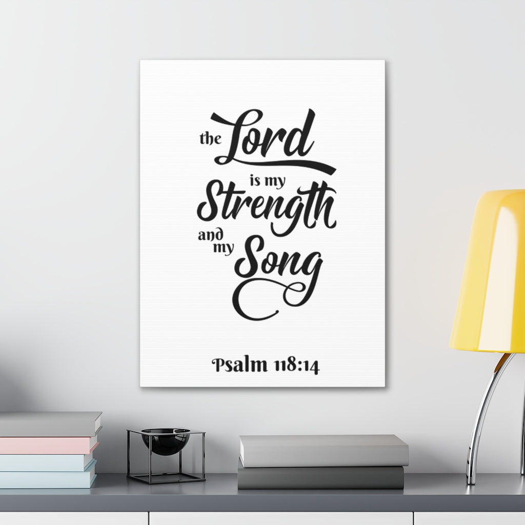 Scripture Walls The Lord Is My Strength And My Song Psalm 118:14 Bible Verse Canvas Christian Wall Art Ready To Hang Unframed-Express Your Love Gifts