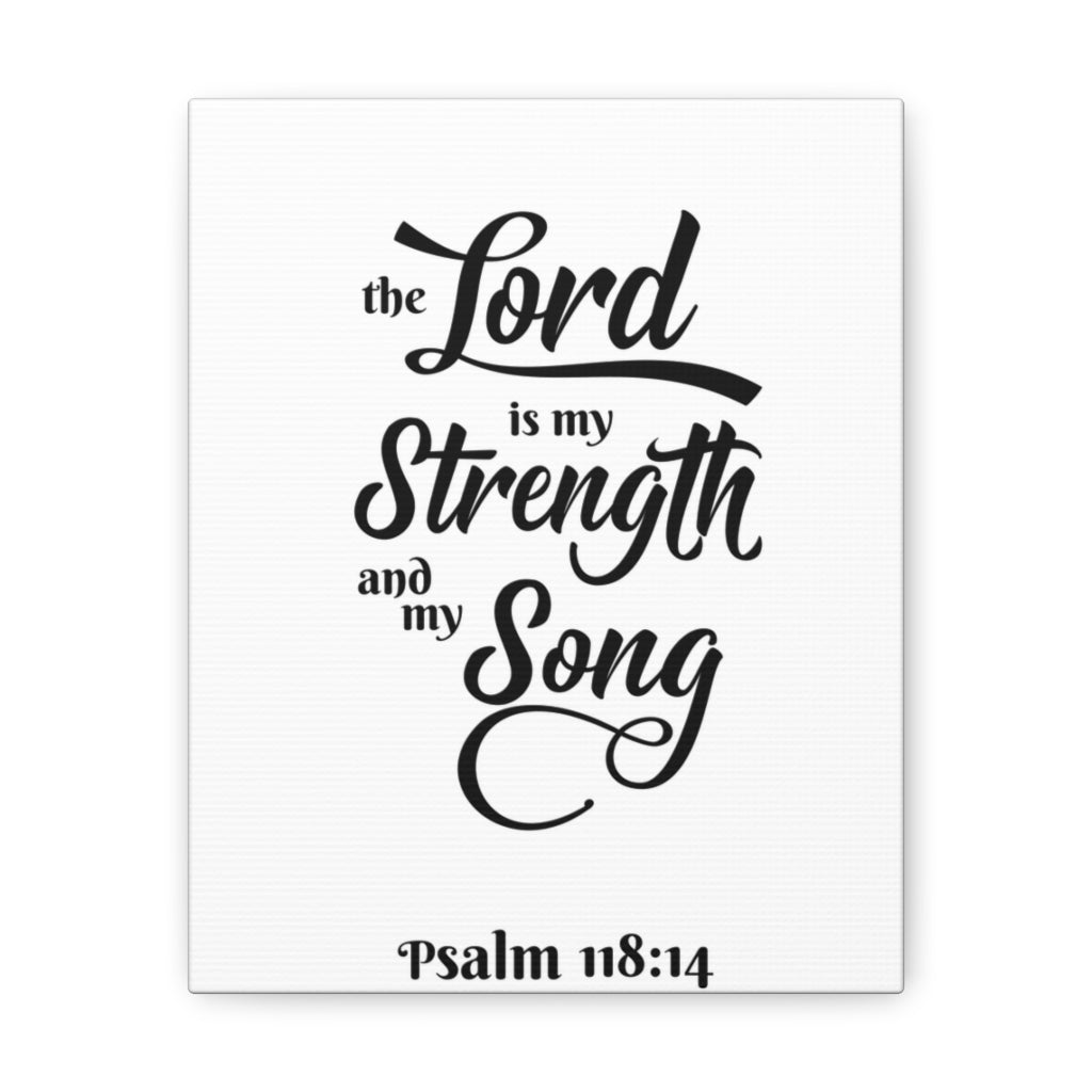 Scripture Walls The Lord Is My Strength And My Song Psalm 118:14 Bible Verse Canvas Christian Wall Art Ready To Hang Unframed-Express Your Love Gifts
