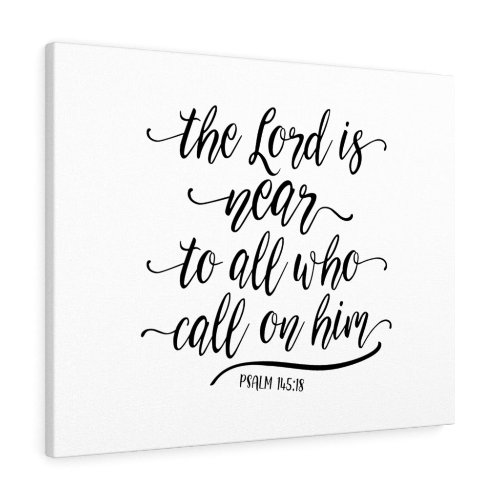 Scripture Walls The Lord Is Near Psalm 145:18 Bible Verse Canvas Christian Wall Art Ready to Hang Unframed-Express Your Love Gifts