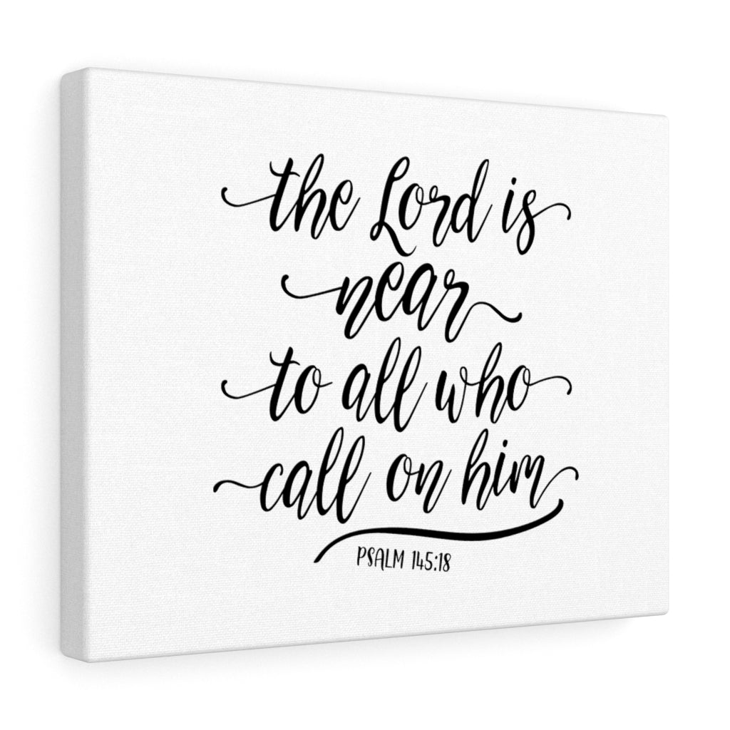 Scripture Walls The Lord Is Near Psalm 145:18 Bible Verse Canvas Christian Wall Art Ready to Hang Unframed-Express Your Love Gifts