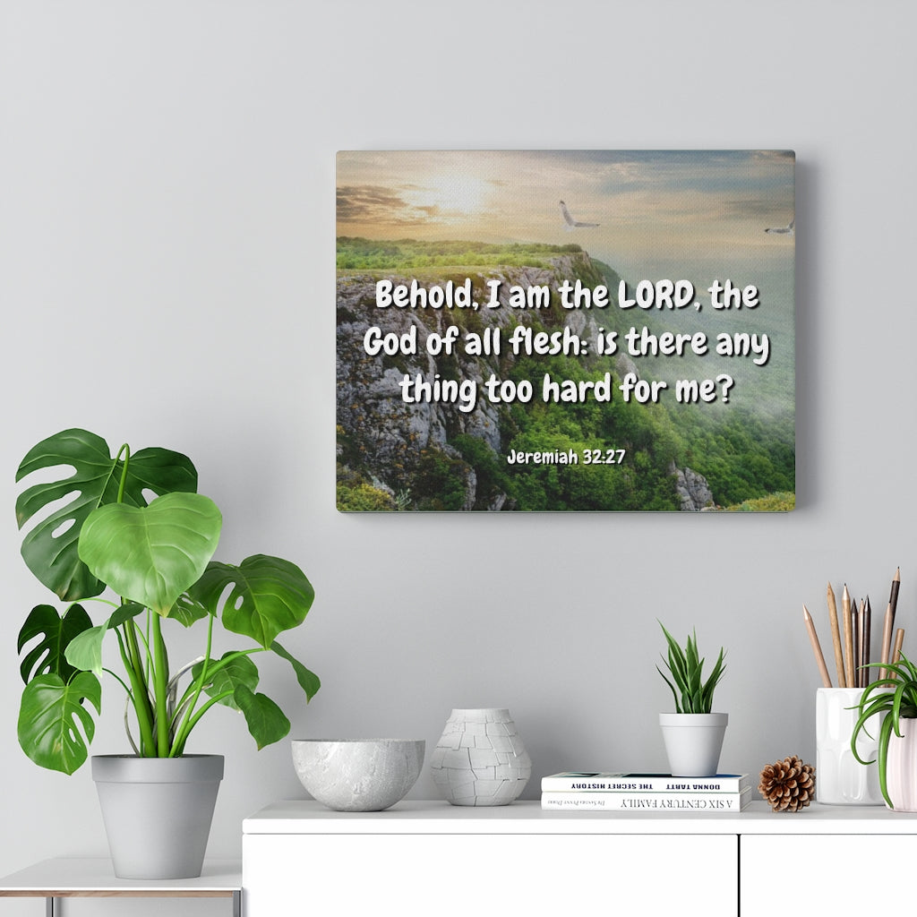 Scripture Walls The Lord Jeremiah 32:27 Bible Verse Canvas Christian Wall Art Ready to Hang Unframed-Express Your Love Gifts